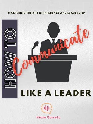 cover image of How to Communicate Like a Leader